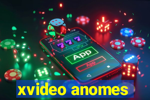 xvideo anomes